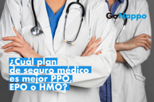 Mejores tipos de planes de seguros médicos PPO, EPO o HMO
