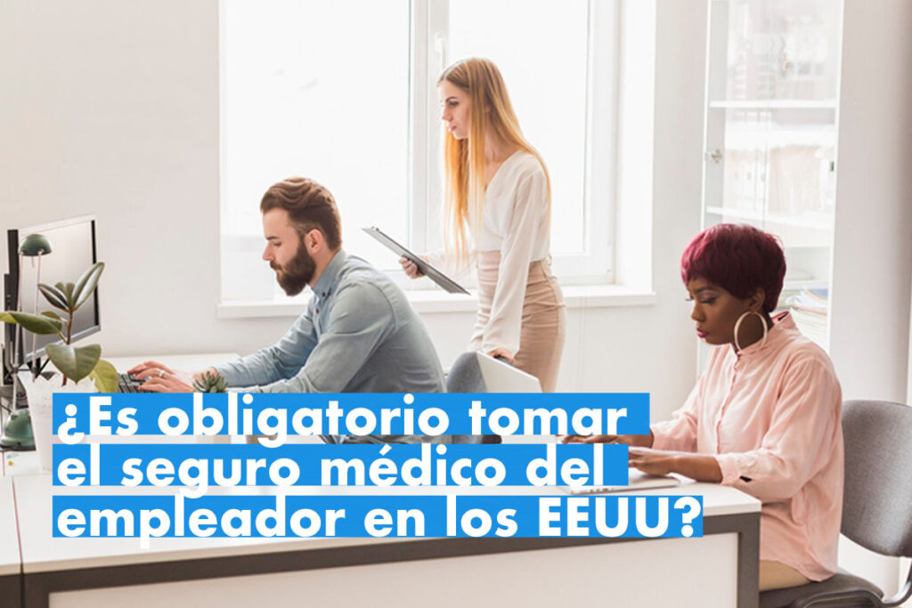 Es obligatorio tomar el seguro médico del empleador