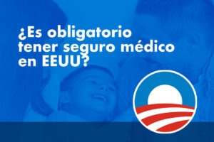 ¿Es obligatorio tener seguro médico en Estados Unidos?