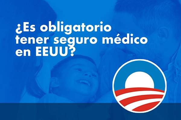 ¿Es obligatorio tener seguro médico en Estados Unidos?