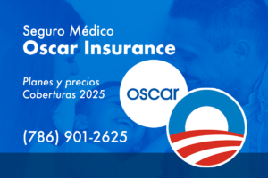 Seguro médico OSCAR INSURANCE - Planes 2025 en Español